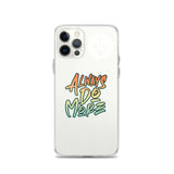 Always Do More iPhone Case
