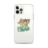 Always Do More iPhone Case
